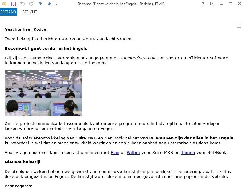 <p>Op 1 april 2015 stuurden we onze klanten een mail over een nieuwe samenwerking met een bedrijf uit India. We gingen programmeer werkzaamheden outsourcen en om die reden voortaan alles in het Engels communiceren...!</p>

<p>Tsja, dat was even schrikken... alles in het Engels! Veel klanten konden de grap waarderen. Gelukkig was dit een 1 april grap. Dit gaan we dus niet doen, wij blijven uw persoonlijk aanspreekpunt gewoon in het Nederlands.</p>